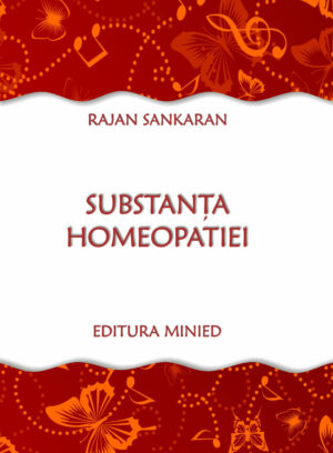 Substanța Homeaopatiei - Rajan Sankaran